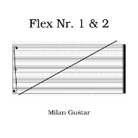 Milan Guštar: Flex Nr.1 & Nr.2